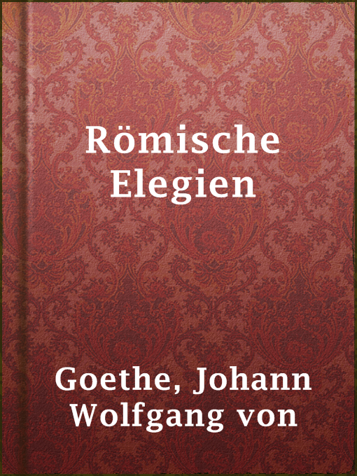 Title details for Römische Elegien by Johann Wolfgang von Goethe - Available